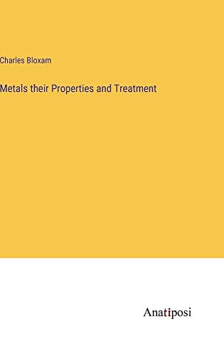 Metals their Properties and Treatment