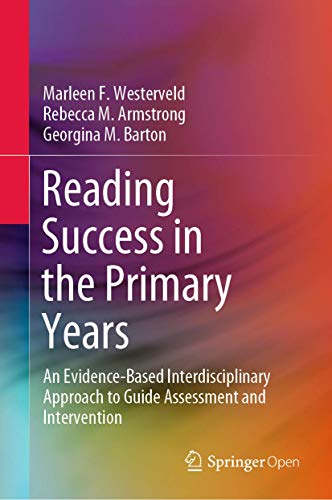 Westerveld, Marleen F. Reading Success In The Primary Years, An Evidence-Based Interdisciplinary Approach To Guide Assessment And Intervention (SpringerBriefs In Education)