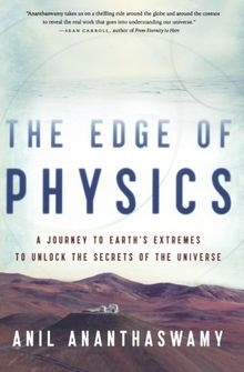 The Edge of Physics: A Journey to Earth's Extremes to Unlock the Secrets of the Universe