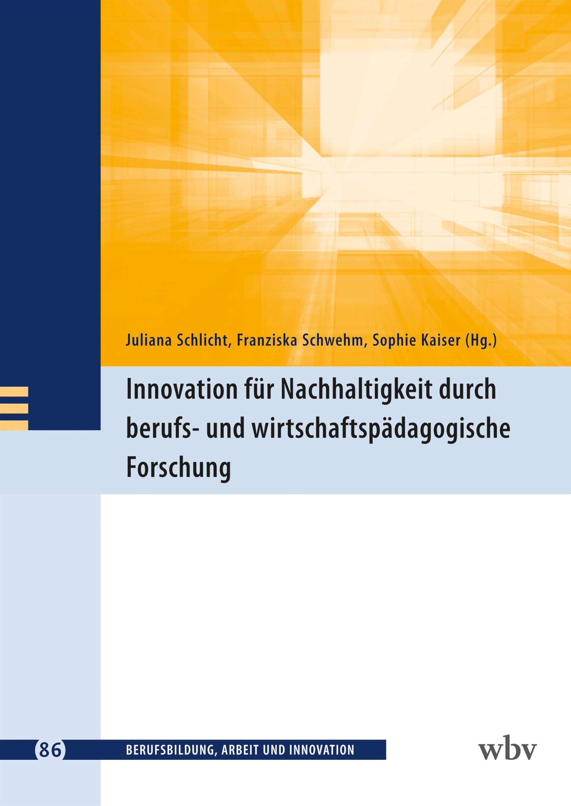 Innovation für Nachhaltigkeit durch berufs- und wirtschaftspädagogische Forschung (Berufsbildung, Arbeit und Innovation)