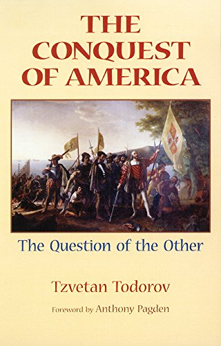 Tzvetan Todorov The Conquest Of America, The Question Of The Other
