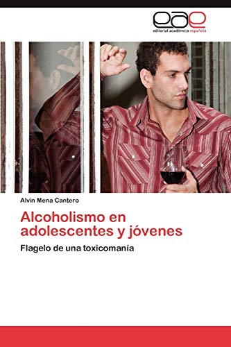 Alcoholismo en adolescentes y jóvenes: Flagelo de una toxicomanía