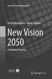 New Vision 2050: A Platinum Society (Science for Sustainable Societies)