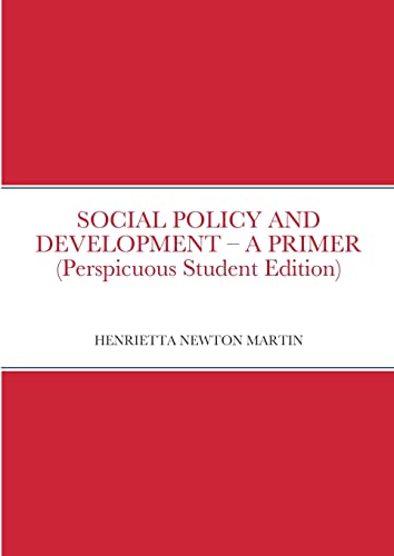 SOCIAL POLICY AND DEVELOPMENT – A PRIMER (Perspicuous Student Edition)
