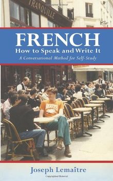 French: How to Speak and Write It: A Conversational Method for Self-Study (Dover Language Guides French)