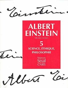 Oeuvres choisies. Vol. 5. Science, éthique, philosophie