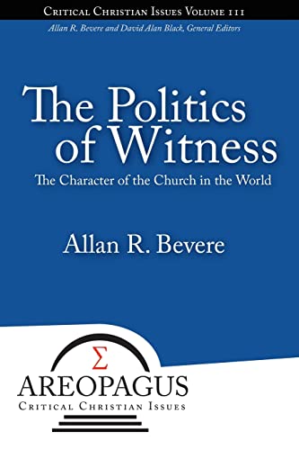 The Politics of Witness (Areopagus Critical Christian Issues, Band 3)
