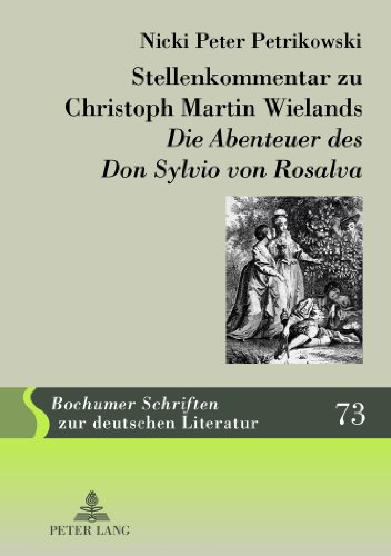 Stellenkommentar zu Christoph Martin Wielands «Die Abenteuer des Don Sylvio von Rosalva» (Bochumer Schriften zur deutschen Literatur)