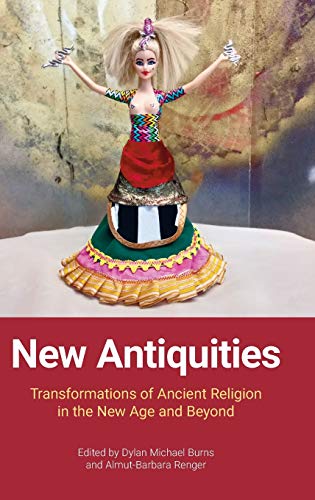 New Antiquities: Transformations of Ancient Religion in the New Age and Beyond