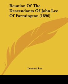 Reunion Of The Descendants Of John Lee Of Farmington (1896)