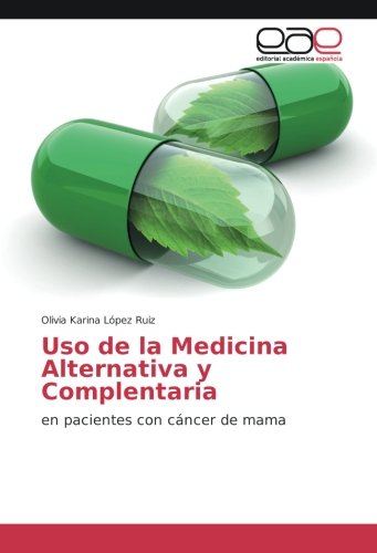 Uso de la Medicina Alternativa y Complentaria: en pacientes con cáncer de mama