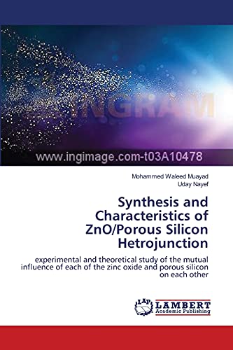 Synthesis and Characteristics of ZnO/Porous Silicon Hetrojunction: experimental and theoretical study of the mutual influence of each of the zinc oxide and porous silicon on each other