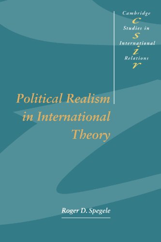 Political Realism in International Theory (Cambridge Studies in International Relations, Band 47)