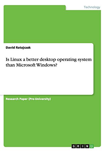 Is Linux a better desktop operating system than Microsoft Windows?