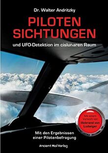 Pilotensichtungen und UFO-Detektion im cislunaren Raum: Mit den Ergebnissen einer Pilotenbefragung