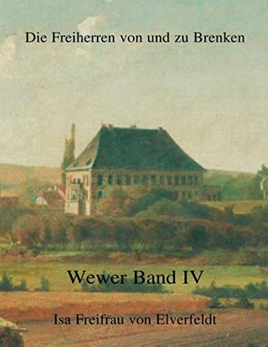 Die Freiherren von und zu Brenken: Wewer Band IV
