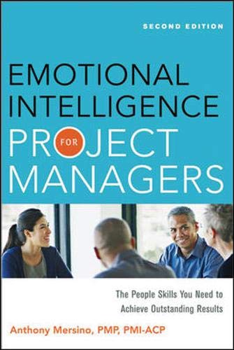 Emotional Intelligence for Project Managers: The People Skills You Need to Achieve Outstanding Results