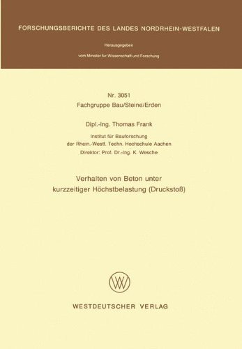 Verhalten von Beton unter kurzzeitiger Höchstbelastung (Druckstoß) (Forschungsberichte des Landes Nordrhein-Westfalen, Band 3051)