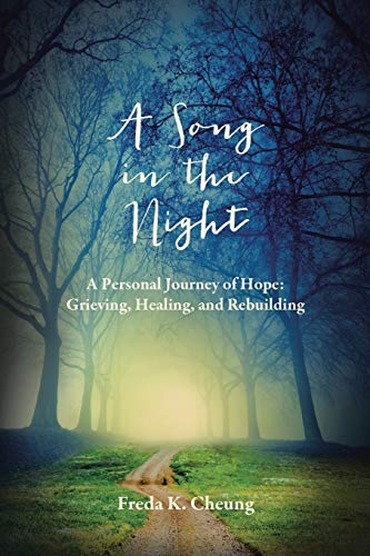 A Song in the Night: A Personal Journey of Hope: Grieving, Healing and Rebuilding