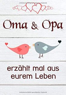 Oma & Opa, erzählt mal aus eurem Leben: Außergewöhnlich(!) persönliches und kreatives Geschenk | Liebevolles Erinnerungsbuch "Opa, Oma erzähl mal"!