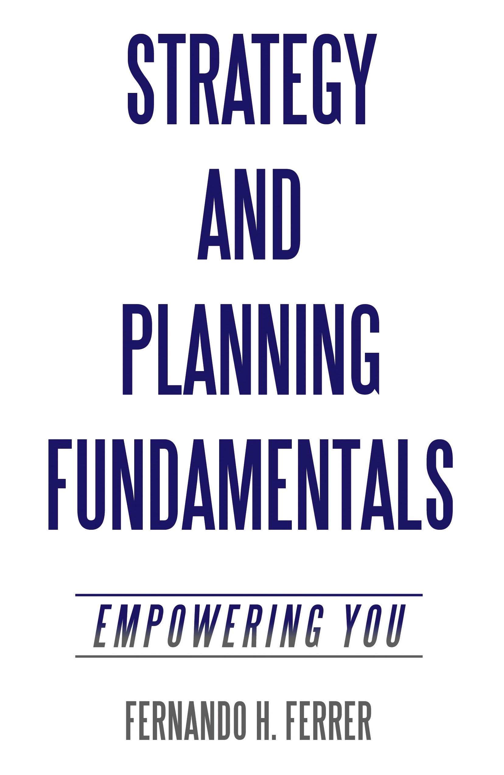 Strategy and Planning Fundamentals: Empowering You