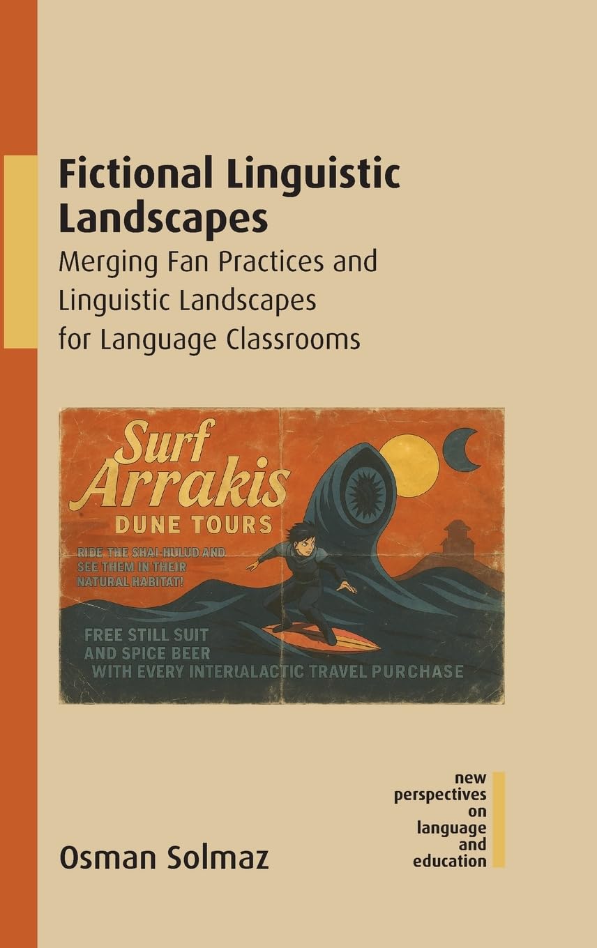 Fictional Linguistic Landscapes: Merging Fan Practices and Linguistic Landscapes for Language Classrooms (New Perspectives on Language and Education, 133)