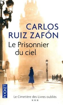 Le cimetière des livres oubliés. Vol. 3. Le prisonnier du ciel