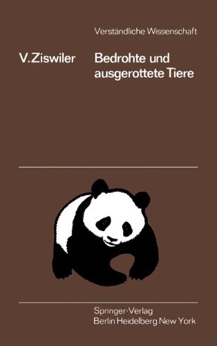 Bedrohte und Ausgerottete Tiere: Eine Biologie Des Aussterbens Und Des Überlebens (Verständliche Wissenschaft) (German Edition)