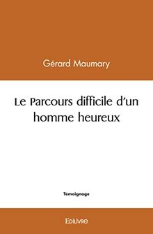 Le parcours difficile d'un homme heureux