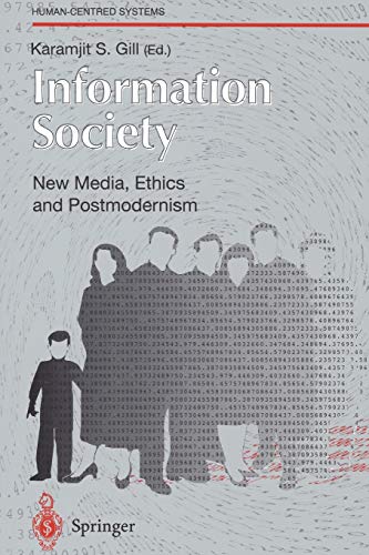 Information Society: New Media, Ethics and Postmodernism (Human-Centred Systems)