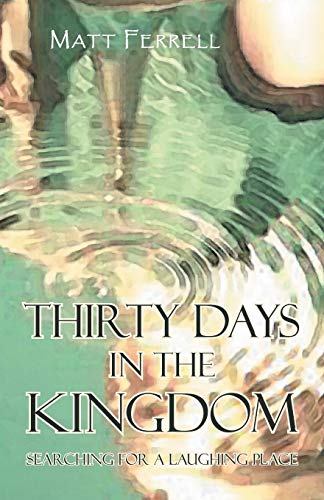 Thirty Days in the Kingdom: Searching for a Laughing Place