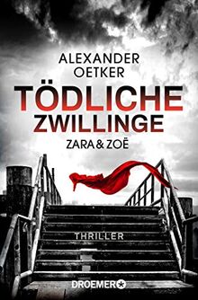 Zara und Zoë - Tödliche Zwillinge: Thriller (Die Profilerin und die Patin, Band 2)