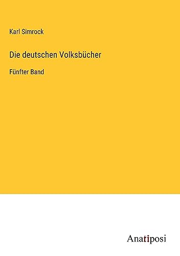 Die deutschen Volksbücher: Fünfter Band