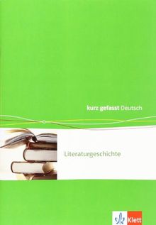 kurz gefasst Deutsch: Literaturgeschichte