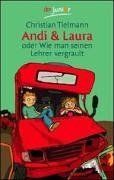 Andi & Laura oder Wie man seinen Lehrer vergrault