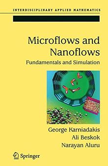 Microflows and Nanoflows: Fundamentals and Simulation (Interdisciplinary Applied Mathematics)
