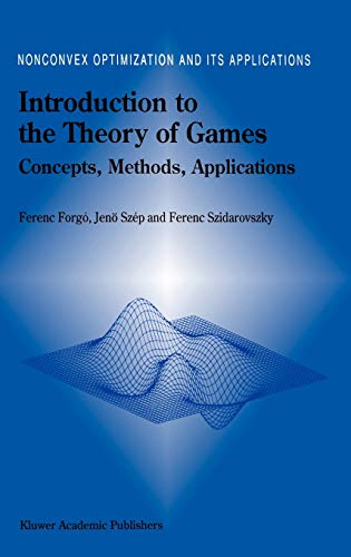 Introduction to the Theory of Games: Concepts, Methods, Applications (Nonconvex Optimization and Its Applications, 32, Band 32)