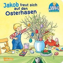 Jakob freut sich auf den Osterhasen (Kleiner Jakob)