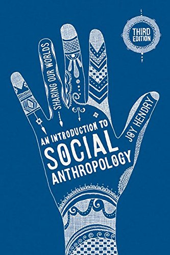 An Introduction to Social Anthropology: Sharing Our Worlds