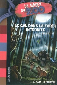 Les évadés du zoo. Vol. 6. Le GAL dans la forêt interdite