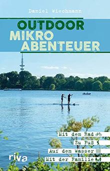 Outdoor-Mikroabenteuer Hamburg: Mit dem Rad, zu Fuß, auf dem Wasser, mit der Familie