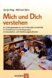 Mich und Dich verstehen: Ein Trainingsprogramm zur Emotionalen Sensitivität bei Schulklassen und Kindergruppen im Grundschul- und Orientierungsalter