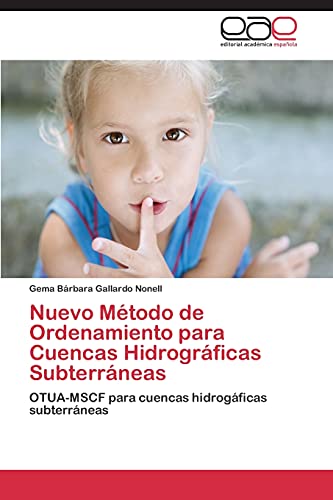 Nuevo Método de Ordenamiento para Cuencas Hidrográficas Subterráneas: OTUA-MSCF para cuencas hidrogáficas subterráneas