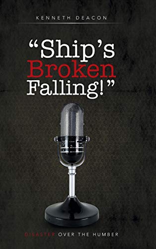 Ship's Broken Falling!: Disaster Over the Humber