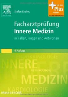 Facharztprüfung Innere Medizin: in Fällen, Fragen und Antworten - mit Zugang zum Elsevier-Portal