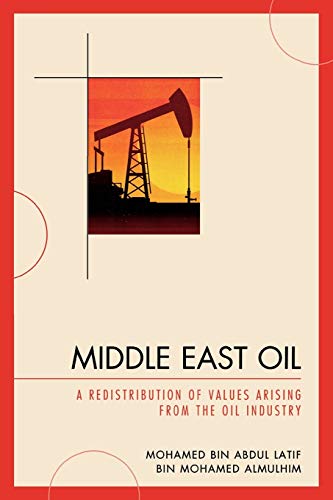Middle East Oil: A Redistribution of Values Arising from the Oil Industry: A Redistribution of Values Arising from the Oil Industry, 2nd Edition