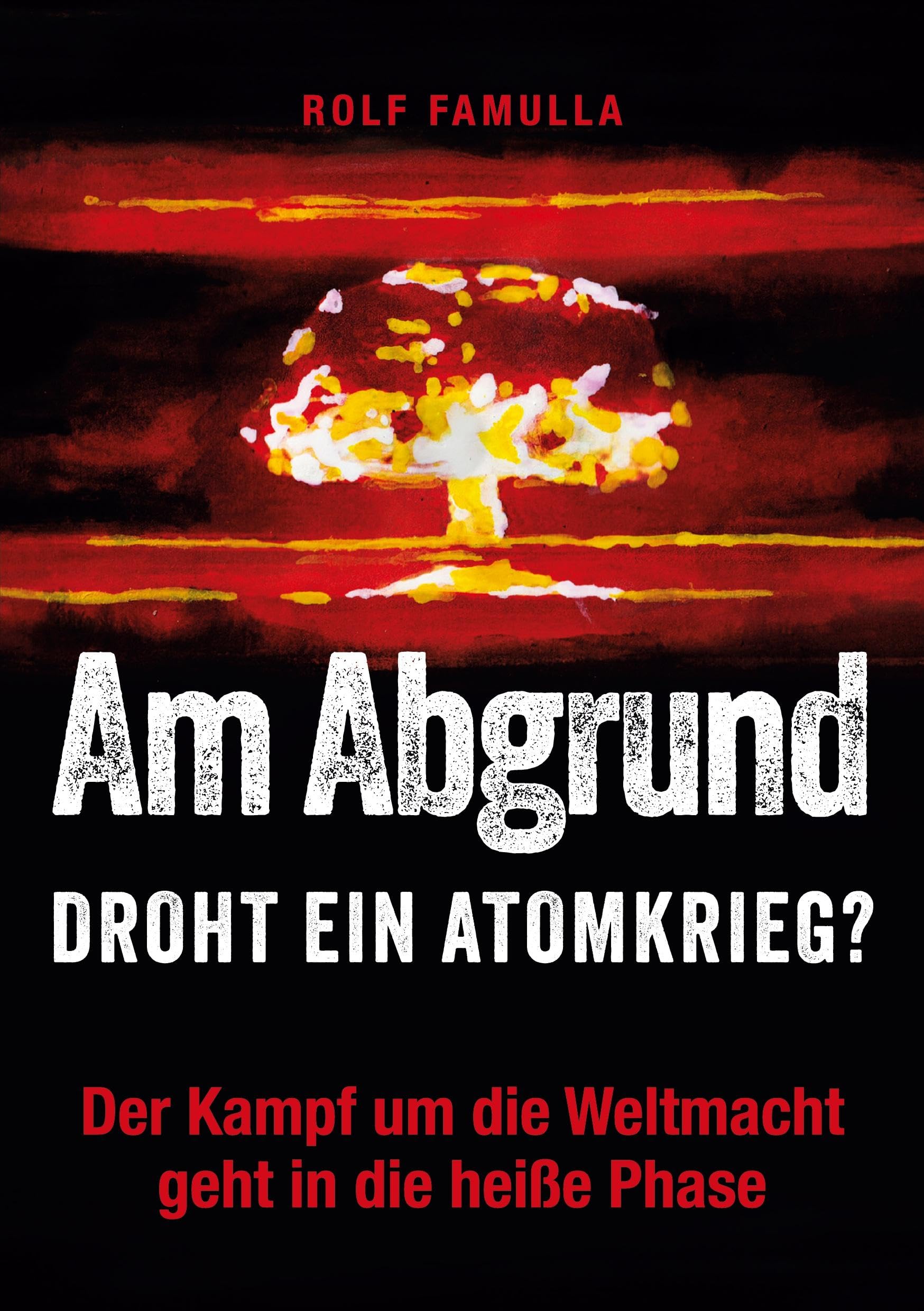 Am Abgrund: Droht ein Atomkrieg?