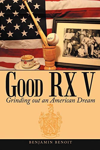 Good Rx V: Grinding Out An American Dream