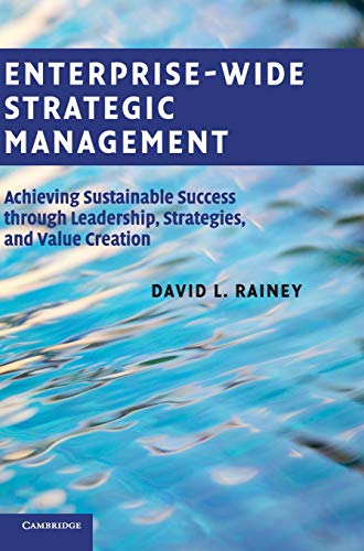 Enterprise-Wide Strategic Management: Achieving Sustainable Success through Leadership, Strategies, and Value Creation