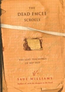 The Dead Emcee Scrolls: The Lost Teachings of Hip-Hop